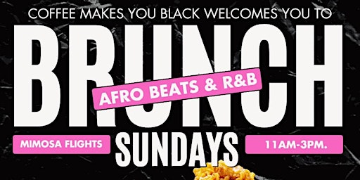 Imagem principal do evento Sunday Brunch Afro Beats Vs R&B at Coffee Makes You Black