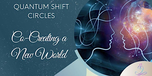 Imagem principal do evento Quantum Shift Circle: Co-Creating a New World