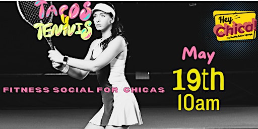 Hey Chica! Tacos y Tennis primary image