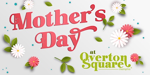 Imagem principal do evento Mother's Day at Overton Square