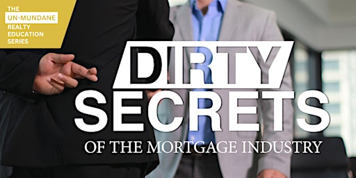 Imagen principal de Free CE Class | Dirty Secrets of the Mortgage Industry | 3  Ethics or Gen