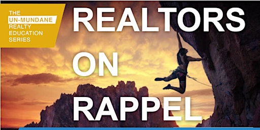 Free CE Class | REALTORS ON RAPPEL: Risk Management of RE | 3 Risk Credits primary image