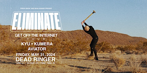 Primaire afbeelding van Eliminate 'Get Off the Internet' Tour at Dead Ringer