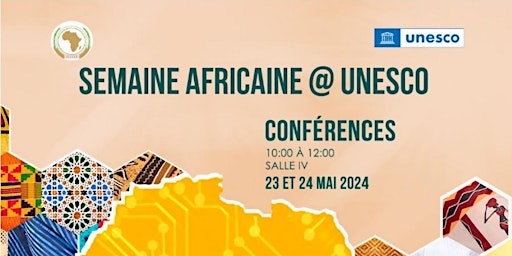 Immagine principale di Conférence de la Semaine africaine à l'UNESCO -Edition 2024 (Salle/Room IV) 