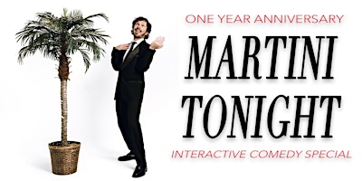 Imagem principal do evento Martini Tonight Comedy Show - One Year Anniversary Special