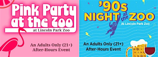 Collection image for 21+ Nights at LP Zoo: 90's Night & Pink Party