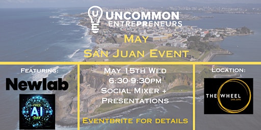 Immagine principale di May San Juan Uncommon EntrePReneurs Event 
