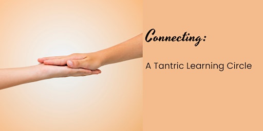 Hauptbild für Connecting: A Tantric Learning Circle