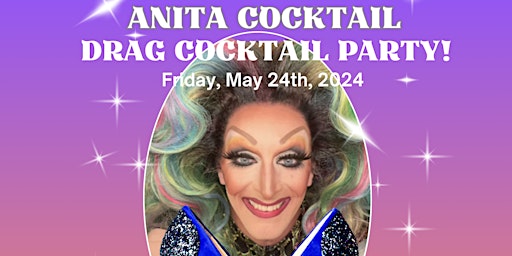 Imagem principal do evento Anita Cocktail Drag Cocktail Party!