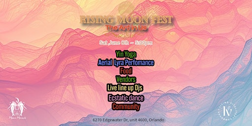 Rising Moon Fest ~ The Art in Us