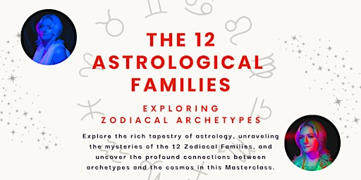 The 12 Astrological Families: Exploring Zodiacal Archetypes Masterclass primary image