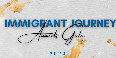 2024 Immigrant Journey Awards Gala