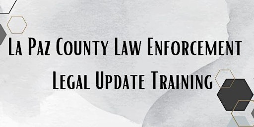 Primaire afbeelding van La Paz County Law Enforcement Legal Update Training