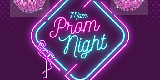 Imagem principal do evento Mom Prom Night