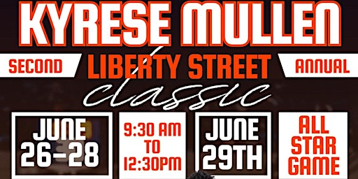 Imagem principal do evento Kyrese Mullen 2nd Annual Liberty Street Classic