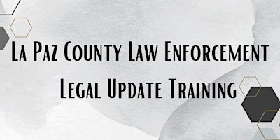 Hauptbild für La Paz County Law Enforcement Legal Update Training 2
