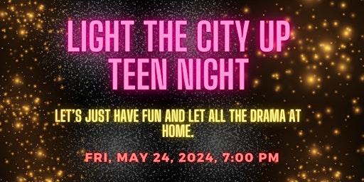 Imagem principal do evento Light the City Up Teen Night