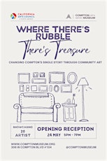 "Where There's Rubble, There's Treasure" Opening Reception