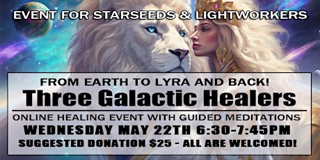 Lyran Star Beings Healing Event Featuring 3 Cosmic Healing Facilitators!
