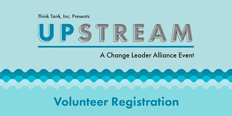 Primaire afbeelding van UPSTREAM: Volunteer Registration