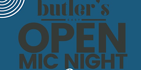 Open Mic Night at Butler's Easy feat. Musicians, Comedians, Poets and MORE