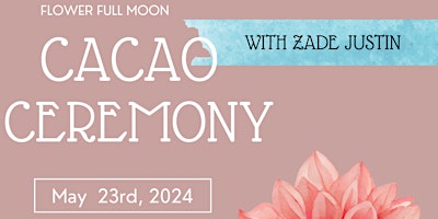 Blooming under the flower moon : A Cacao Ceremony primary image