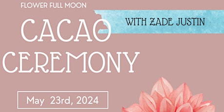 Blooming under the flower moon : A Cacao Ceremony