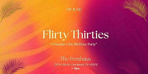 Imagem principal do evento Flirty & Thirty: A Sunday Chic Birthday Party”