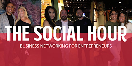 Image principale de Networking Event For Entrepreneurs - The Social Hour