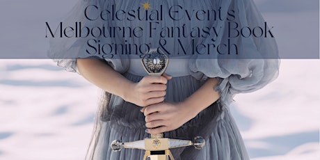 Celestial Events Melbourne Fantasy Book Signing and Merch