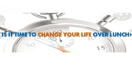 Webinar: Change Your Life Over Lunch primary image