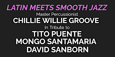 Tribute to Tito Puente, Mongo Santamaria & David Sanborn primary image