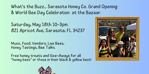 Immagine principale di Sarasota Honey Company Grand Opening and the World Honeybee Day Celebration 