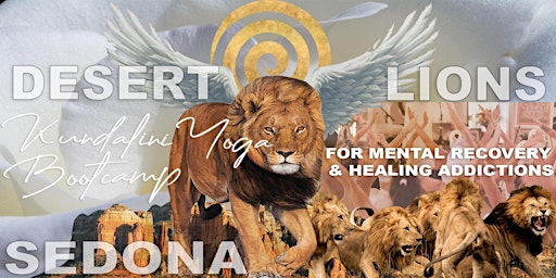 Imagen principal de “DESERT LIONS” KUNDALINI BOOTCAMP FOR MENTAL RECOVERY & HEALING ADDICTIONS