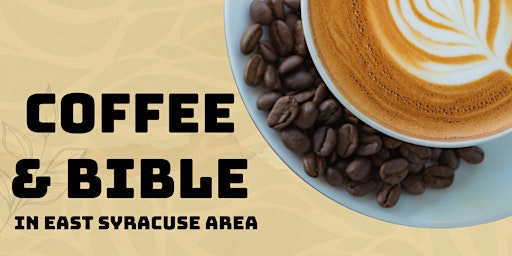 Primaire afbeelding van Coffee & Bible in East Syracuse Area