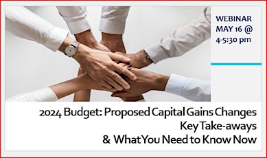 2024 Budget: Proposed Capital Gains Changes & What You Need to Know Now