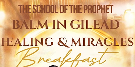 The Balm In Gilead Healing and Miracles Breakfast
