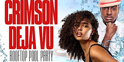 Crimson DejaVu Rooftop Pool Party primary image
