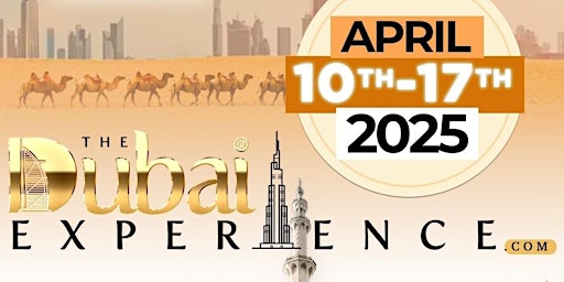 Primaire afbeelding van THE DUBAI EXPERIENCE April 10 - 17, 2025