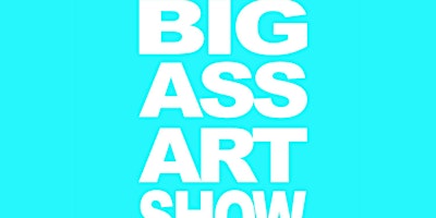 Imagem principal do evento ONE BIG ASS ART SHOW