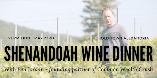 Primaire afbeelding van Shenandoah Wine Dinner with Ben Jordan of Common Wealth Crush