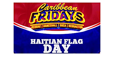 Imagem principal do evento Caribbean Fridays YVR Haitian Flag Day
