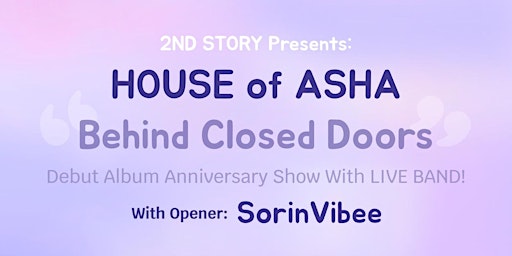 Primaire afbeelding van House of Asha X 2nd Story: Behind Closed Doors Album Anniversary Show!