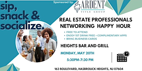 REAL ESTATE PROFESSIONALS ~ NETWORKING HAPPY HOUR ~ THE HEIGHTS BAR & GRILL