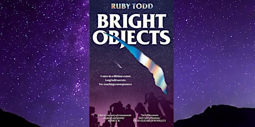 Comets, Conspiracies & Cosmic Romance: Ruby Todd discusses Bright Objects.  primärbild