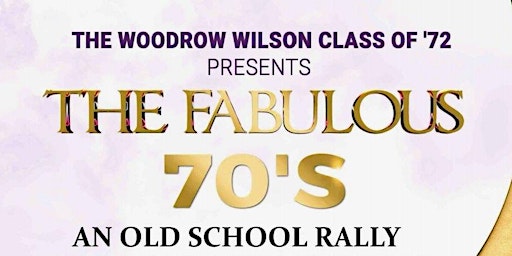 Imagem principal do evento The Woodrow Wilson Class of '72 presents THE FABULOUS 70's