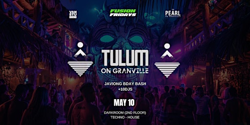 Tulum on Granville Techno Fridays @The Pearl primary image