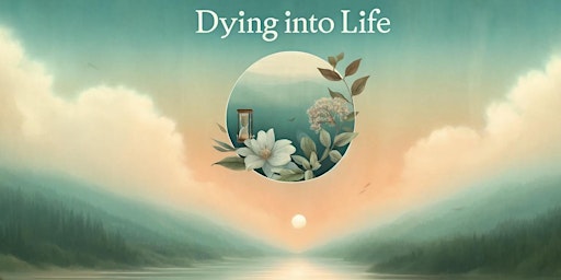 Imagem principal do evento Dying Into Life Workshop