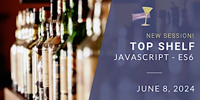 Imagem principal do evento Coding & Cocktails: Top Shelf | Advanced Javascript ES6