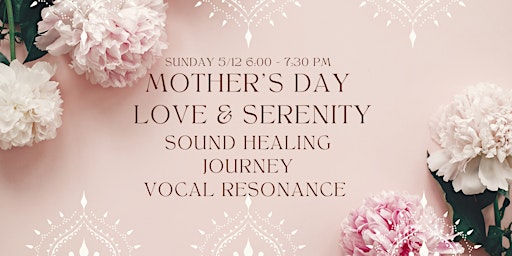 Mother's Day Sound Healing Journey +  Vocal Resonance primary image